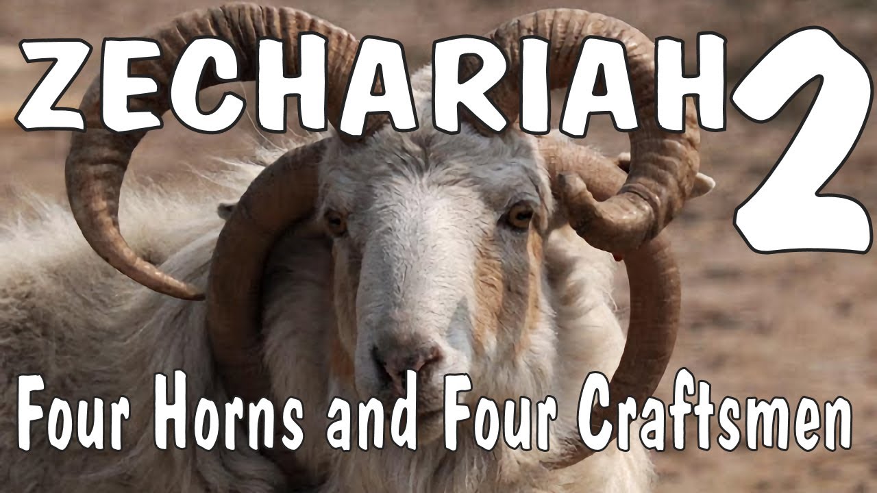 Zechariah II The Four Horns and the Four Craftsmen YouTube