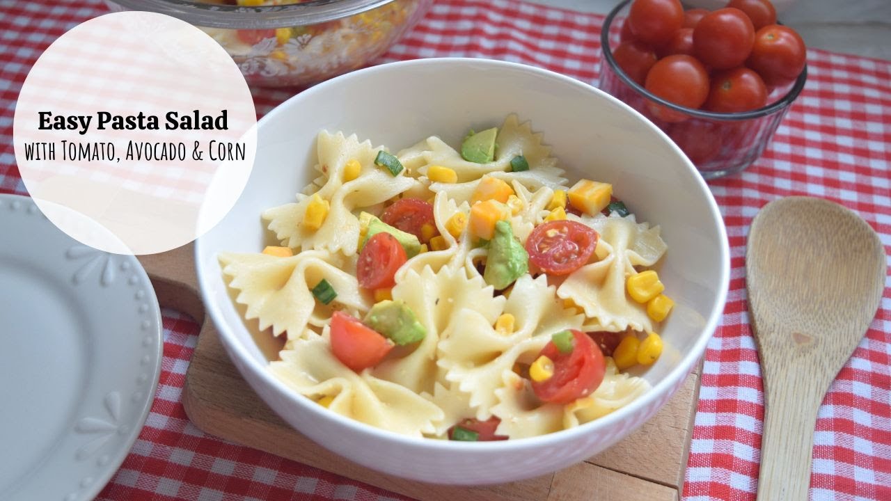 Easy Pasta Salad with Tomato, Avocado and Corn | Easy Vegetarian Meals | Easy Side Dish Ideas