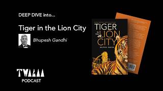 "Tiger in the Lion City” - Deep dive analysis of the book