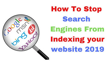 How To Stop Search Engines From Indexing your website 2019