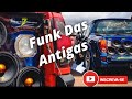 FUNK DAS ANTIGA CD COMPLETO SÓ PRA RELEMBRAR