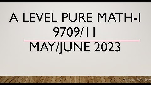 AS & A Level Pure Mathematics Paper 1 9709/11 May/June 2023