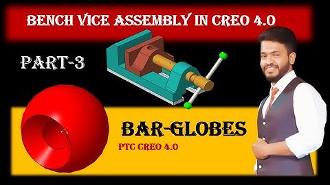 CREO Tutorial Design of Bench Vice Part 3. Bar Globes || Sanket Kathiwale || Creo parametric 4.0 ||