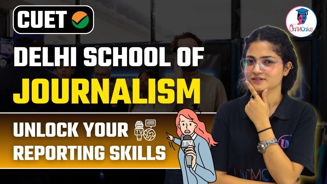 Delhi School of JOURNALISM Courses, Fees, Admission 2024, Placements