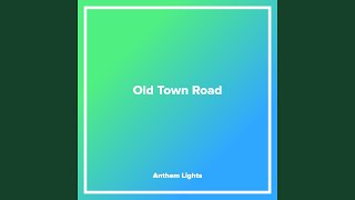 Old Town Road - Anthem Lights