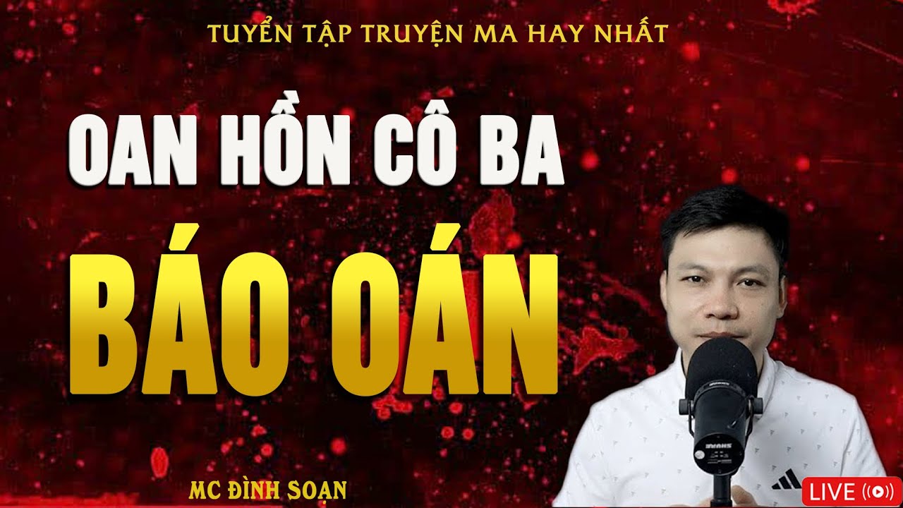 OAN HỒN CÔ BA BÁO OÁN - Truyện Ma Kinh Dị | Truyện Ma MC Đình Soạn Hay Nhất 2026