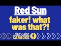 Red sun  faker what was that karaoke