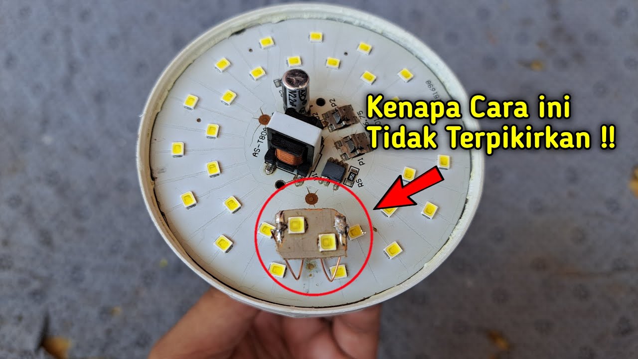 AHIRNYA KETEMU JUGA CARA MUDAH PERBAIKI LAMPU LED MATI !! DIJAMIN AWET