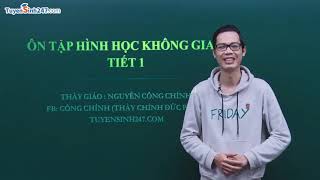 ÔN TẬP LÝ THUYẾT HÌNH KHÔNG GIAN 11 - CÔNG THỨC Đ.C.M - THẦY NGUYỄN CÔNG CHÍNH