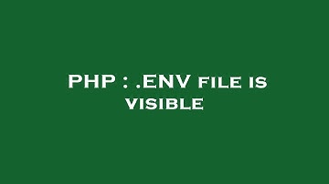 PHP : .ENV file is visible