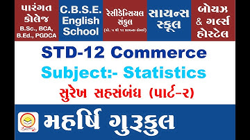 Class 12 Statistics Chapter _2 Part-2 સુરેખ સહસબંધ  (Surekh Sahsabandh) Maharshi Gurukul