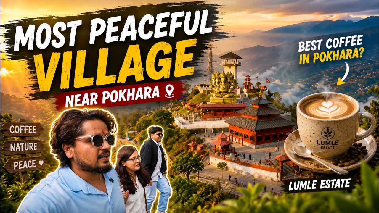 We Found the Most Peaceful Village Near Pokhara | Best Coffee in Pokhara? Lumle Estate