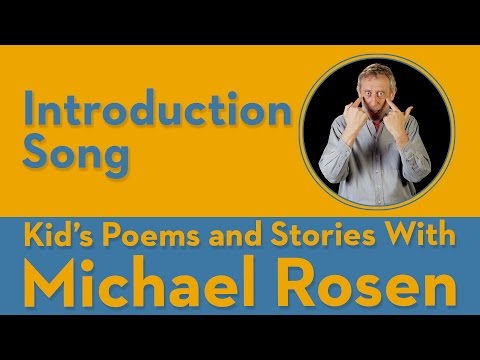 Introduction Song | POEM | Kids' Poems and Stories With Michael Rosen Instructional Video Introduction Song | POEM | Kids' Poems and Stories With Michael Rosen Instructional Video
