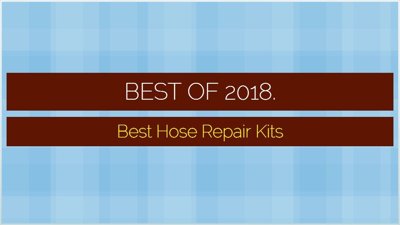 Best Hose Repair Kits 2018 YouTube