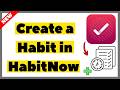 How to Create a Habit in HabitNow App (2026) | Full Guide