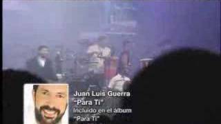 "Para Ti" Juan Luis Guerra