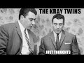 The Kray Twins - Just Thoughts