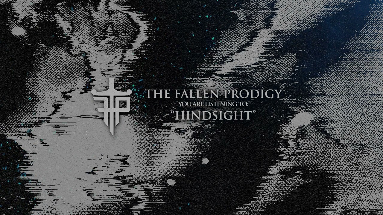 Watch The Fallen Prodigy - Hindsight on YouTube Watch The Fallen Prodigy - Hindsight on YouTube