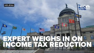 Expert weighs impact of Montana's proposed income tax reduction