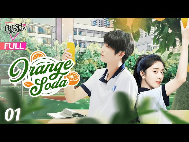【Multi-sub】Orange Soda EP01 | Eleanor Lee, He Changxi, Hollis | 橘子汽水 | Fresh Drama class=