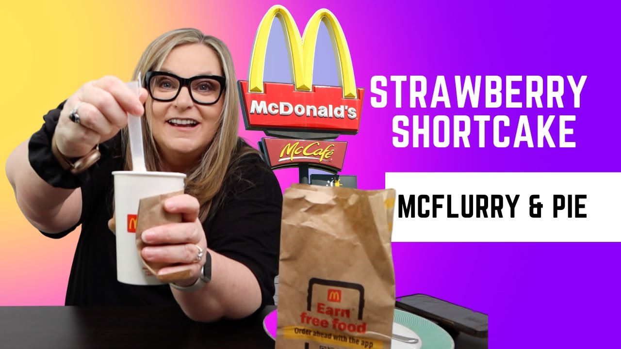 McDonalds 2023 Strawberry Shortcake McFlurry and Strawberry Pie YouTube