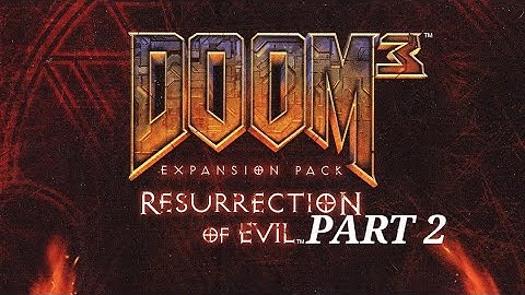 Doom 3 resurrection of evil part 2