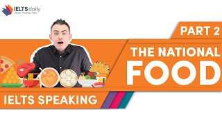 NATIONAL FOOD — IELTS Speaking Part 2 — Reach Band 7.0  Recent Question Prediction