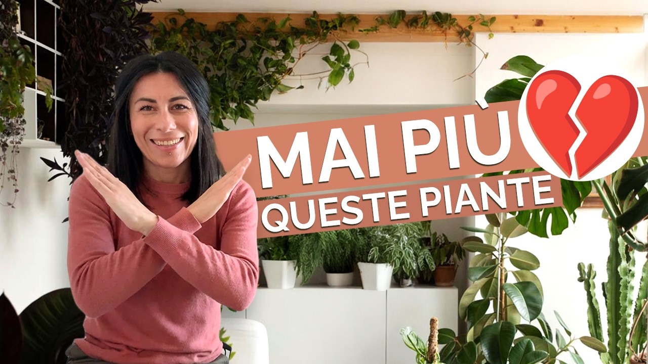 7 Piante che non comprerò mai più 🌿 (e le alternative che amo davvero)