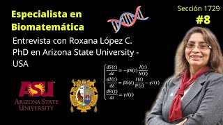 Biomatemática y perseverancia | Entrevista con la Dr. Roxana Lopez C.