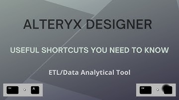 Alteryx Shortcuts: Boost your workflow development.