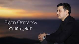 Elşən Osmanov – Gülüb getdi Resimi