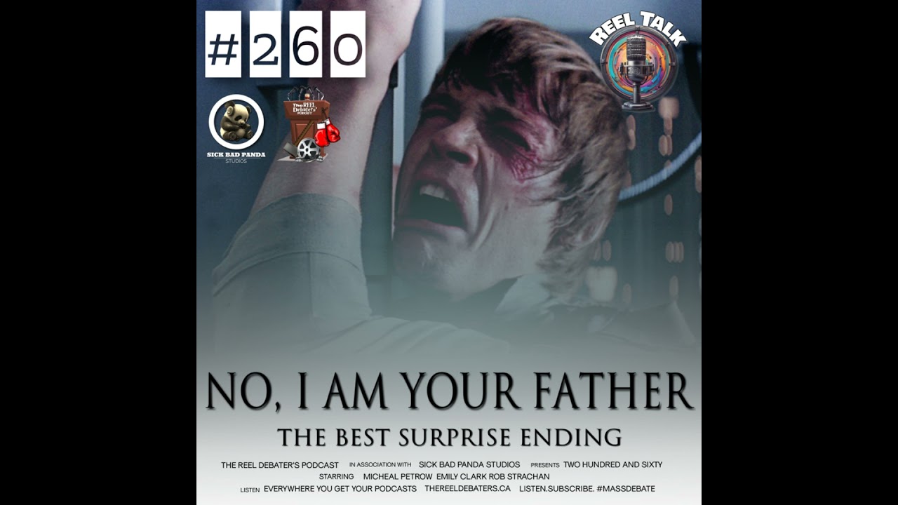 #260 "No, I Am Your Father" The Best Surprise Endings Reel Talk #260 "No, I Am Your Father" The Best Surprise Endings Reel Talk