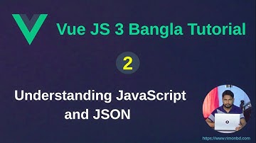 Vue.js 3 Bangla Tutorial: 2. Understanding JavaScript and JSON
