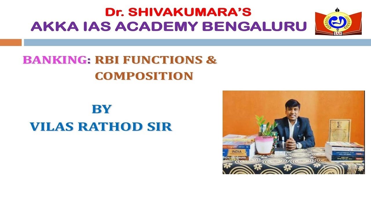 AKKA IAS ACADEMY || LECTURE 09 BANKING:RBI & IT'S FUNCTIONS || VILAS RATHOD SIR