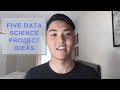 Five Data Science Project Ideas