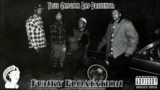 True Gangsta Rap Presents - Funky Floatation (Mix)