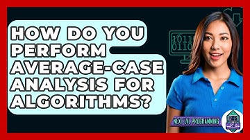 How Do You Perform Average-case Analysis For Algorithms? - Next LVL Programming