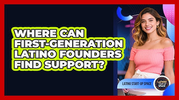 Where Can First-generation Latino Founders Find Support? - Latino Start Up Space