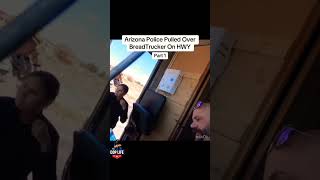 Arizona Police Pulled Over BreadTrucker On HWY #lawenforment #police #breadtrucker #vanlifers #arizo