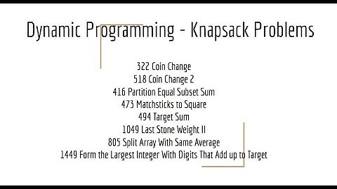 Leetcode Dynamic Programming - Knapsack Problems Comprehensive Summary