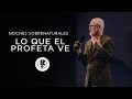 Lo que el Profeta Ve con James Goll | Noches Sobrenaturales