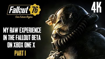 [4K] The First Minutes - Fallout 76 Beta Part 1 on Xbox One X