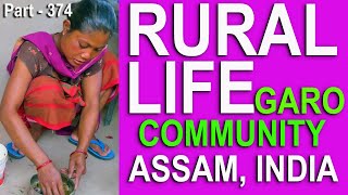 RURAL LIFE OF GARO  COMMUNITY IN ASSAM, INDIA, Part - 374 ...