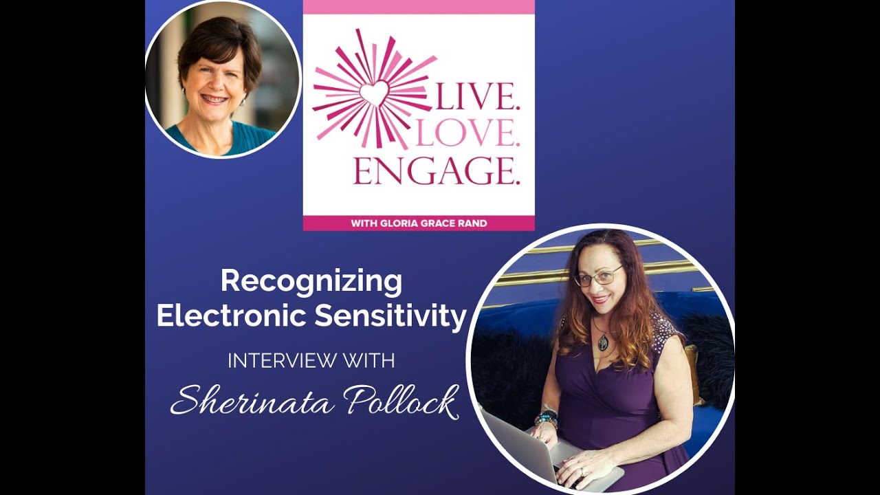 Sherinata Pollock - Recognizing Electronic Sensitivity | Live. Love. Engage.