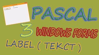 Pascal Windows Form | Урок №3 | Компонент Label (Текст) Pascal Windows Form | Урок №3 | Компонент Label (Текст)