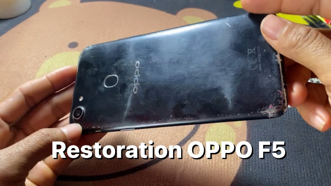 Restoration Oppo F5 / destroy phone 📱