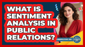 What Is Sentiment Analysis In Public Relations?