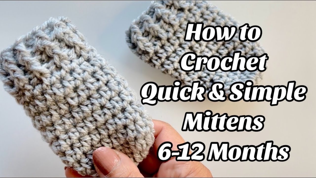 CROCHET PATTERN - MITTENS 6-12 MONTHS-EASY Easy Step by step Tutorial for Babies & Gifts - US TERMS