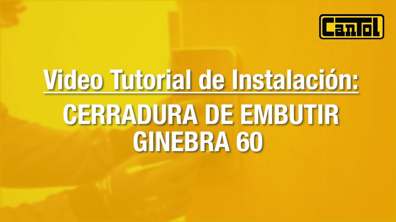 Video de instalación Cerradura de Embutir Ginebra 60 Cantol