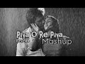 Piya O Re Piya Mashup || RK Mashup || Reverb